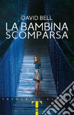 La bambina scomparsa libro