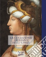 La collezione gioviana degli Uffizi libro