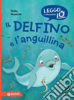 Il delfino e l'anguillina libro