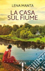 La casa sul fiume libro