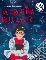 La proteina dell'amore libro