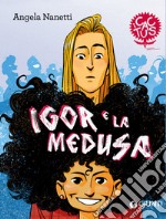 Igor e la medusa. Ediz. ad alta leggibilità libro