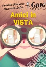 Amici in vista libro