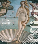 Galleria degli Uffizi. Arte, storia, collezioni. Ediz. inglese libro