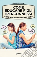 Come educare figli iperconnessi. Le iRules che hanno ispirato migliaia di genitori libro