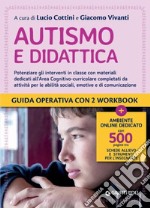 Autismo e didattica. Potenziare gli interventi in classe con materiali dedicati all'Area cognitivo-curricolare completati da attività per le abilità sociali, emotive e di comunicazione. Con espansione online libro