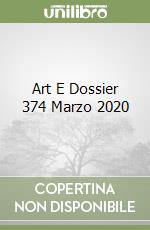 Art E Dossier 374 Marzo 2020