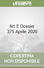 Art E Dossier 375 Aprile 2020