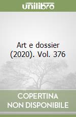Art e dossier (2020). Vol. 376 libro