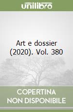 Art e dossier (2020). Vol. 380 libro