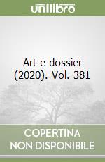 Art e dossier (2020). Vol. 381 libro