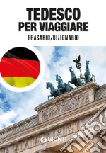 Tedesco per viaggiare. Frasario, dizionario libro