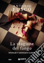 La stagione del fango. Inferno per il commissario Casabona libro