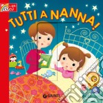 Tutti a nanna! Ediz. a colori libro