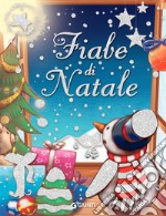 Fiabe di Natale. Ediz. a colori libro