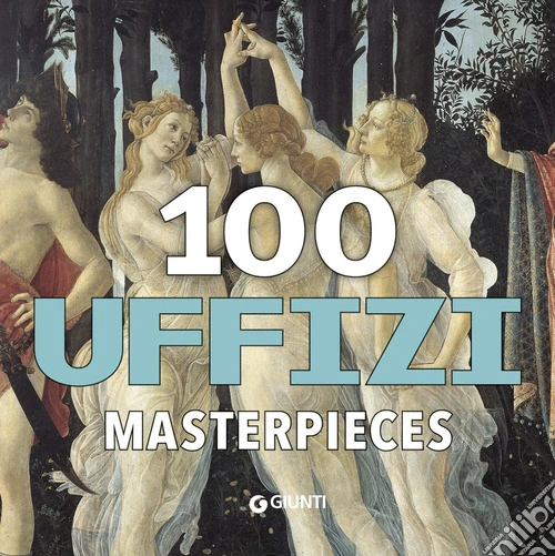 100 capolavori. Uffizi. Ediz. inglese