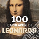 100 capolavori di Leonardo libro