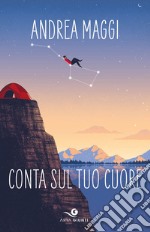 Conta sul tuo cuore libro