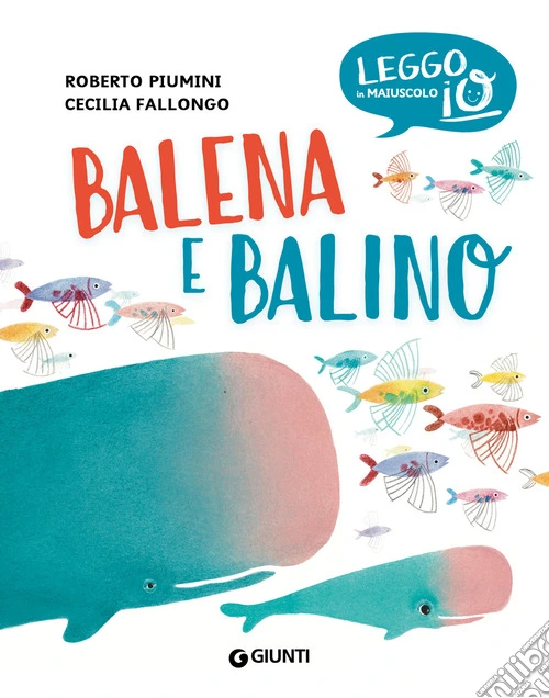 Balena e balino. Ediz. a colori