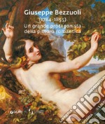 Giuseppe Bezzuoli (1784-1855). Un grande protagonista della pittura romantica