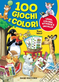 100 giochi e colori. Gioca e impara. Ediz. a colori libro