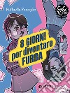 8 giorni per diventare furba. Ediz. ad alta leggibilità libro di Fenoglio Raffaella