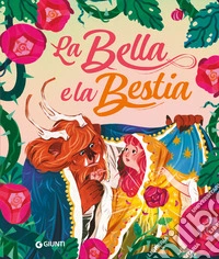 La bella e la bestia. Ediz. a colori libro