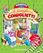 La famiglia Coniglietti. Ediz. a colori. Con gadget libro