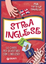 Strainglese. 50 carte per divertirsi con l'inglese! Con 50 Carte libro