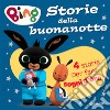 Storie della buonanotte. Bing. Ediz. a colori libro