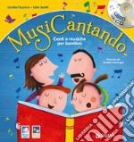 Musicantando. Canti e musiche per bambini. Nuova ediz. Con CD-Audio