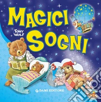 Magici sogni. Ediz. a colori libro