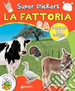 La fattoria. Super stickers. Con adesivi. Ediz. a colori libro