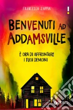 Benvenuti ad Addamsville. È ora di affrontare i tuoi demoni libro