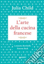 L'arte della cucina francese libro