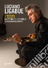 Luciano Ligabue. I testi. La storia delle canzoni libro