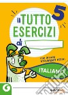 Tuttoesercizi italiano. Per la Scuola elementare. Vol. 5 libro di Favillini Alessandra