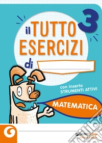 Tuttoesercizi. Matematica. Per la 3ª classe elementare libro