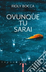 Ovunque tu sarai libro