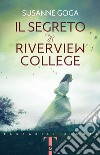 Il segreto di Riverview College libro di Goga Susanne
