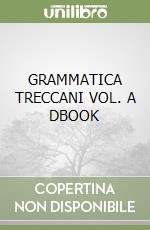 GRAMMATICA TRECCANI VOL. A  DBOOK