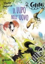 Il lupo nell'uovo. Ediz. illustrata