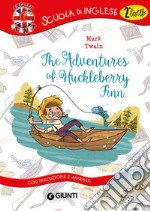 Adventures of Huckleberry Finn. Con traduzione e dizionario. Con CD Audio (The) libro