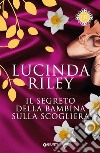 Il segreto della bambina sulla scogliera libro di Riley Lucinda