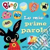 Le mie prime parole. Bing. Ediz. a colori libro