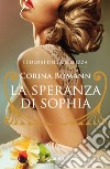 La speranza di Sophia. I colori della bellezza libro di Bomann Corina