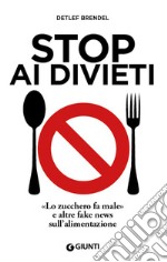 Stop ai divieti. «Lo zucchero fa male» e altre fake news sull'alimentazione