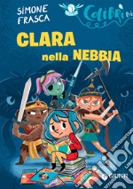 Clara nella nebbia libro