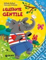 L'elefante gentile. Ediz. a colori libro