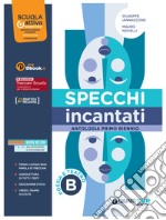 Specchi incantati poesia. Per le Scuole superiori. Con e-book. Con espansione online. Vol. B: Poesia e teatro libro